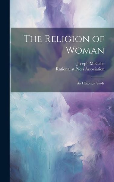 Produktbild: The Religion of Woman: An Historical Study