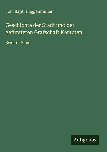 Produktbild: Geschichte der Stadt und der gef&uuml;rsteten Grafschaft Kempten