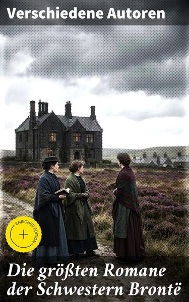 Produktbild: Die gr&ouml;&szlig;ten Romane der Schwestern Bront&euml;