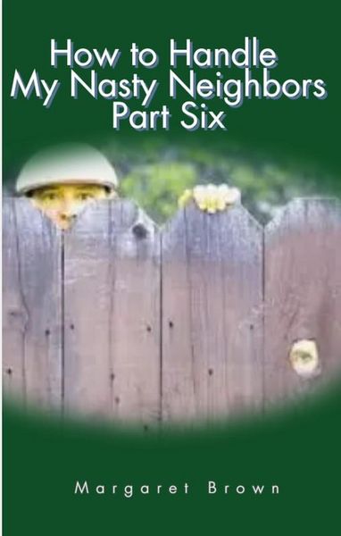 Produktbild: How to Handle My Nasty Neighbors Part Six