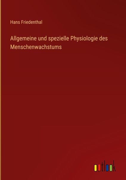 Produktbild: Allgemeine und spezielle Physiologie des Menschenwachstums