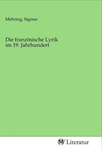Produktbild: Die franz&ouml;sische Lyrik im 19. Jahrhundert