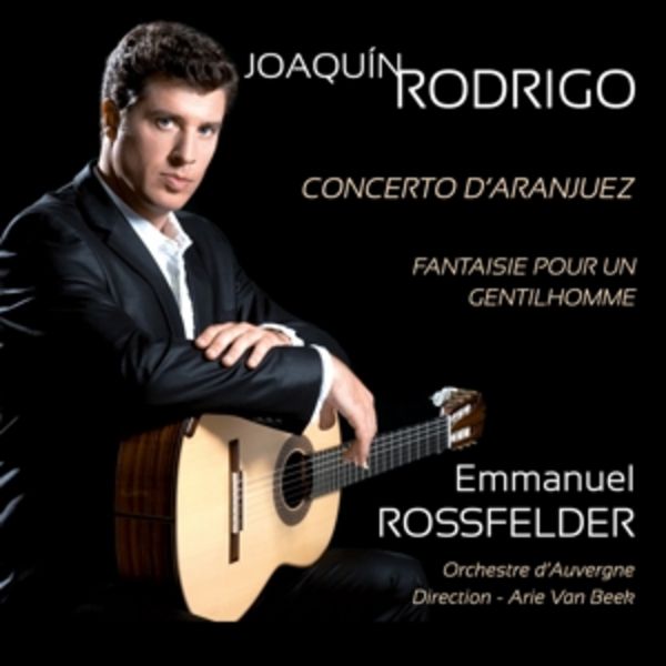 Joaqu¡n Rodrigo - Emmanuel Ross Arie van Beek Orchestre dAuvergne, CD