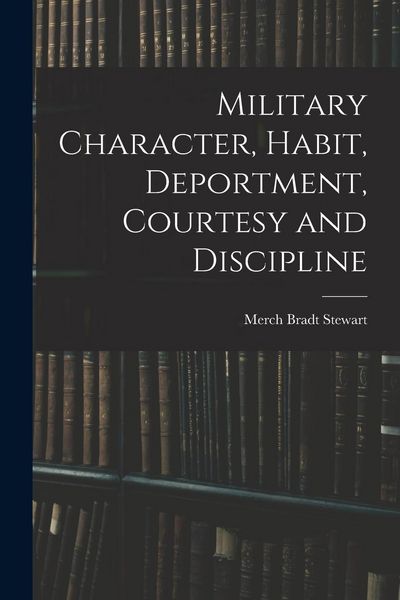 Produktbild: Military Character, Habit, Deportment, Courtesy and Discipline