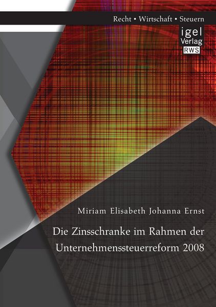 Produktbild: Die Zinsschranke im Rahmen der Unternehmenssteuerreform 2008