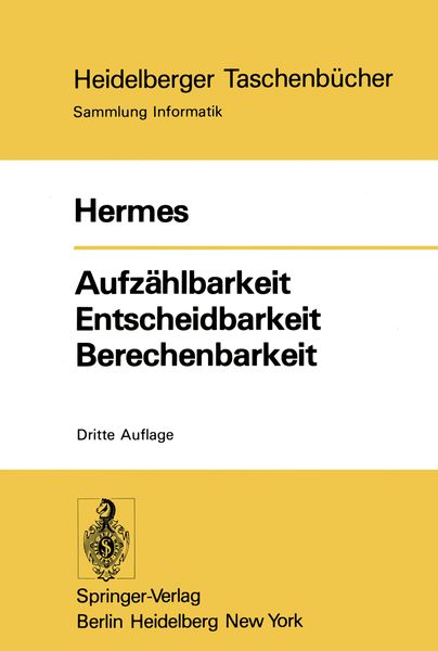 Aufzählbarkeit Entscheidbarkeit Berechenbarkeit, Taschenbuch von Hans Hermes, Springer Berlin, 9783540088691