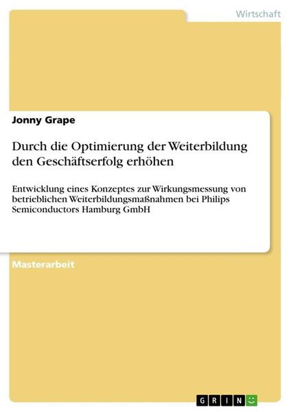 Durch die Optimierung der Weiterbildung den Geschäftserfolg erhöhen, Taschenbuch von Jonny Grape, GRIN, 978-3-638-90293-9
