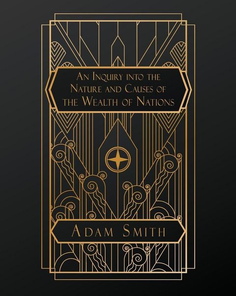 Produktbild: An Inquiry into the Nature and Causes of the Wealth of Nations