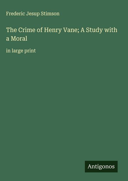 Produktbild: The Crime of Henry Vane; A Study with a Moral