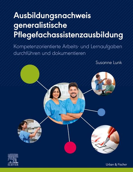 Ausbildungsnachweis generalistische Pflegefachassistenzausbildung, Taschenbuch von Susanne Lunk, Urban & Fischer in Elsevier, 9783437252259