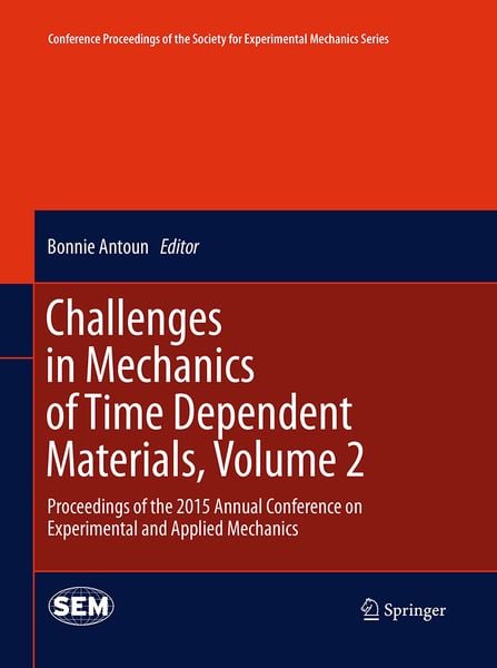 Produktbild: Challenges in Mechanics of Time Dependent Materials, Volume 2