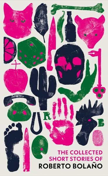Produktbild: The Collected Short Stories of Roberto Bolano