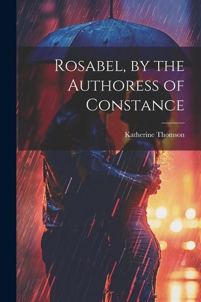 Produktbild: Rosabel, by the Authoress of Constance