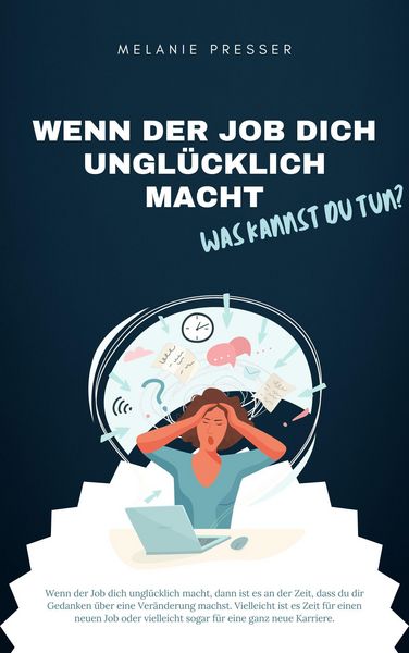 Produktbild: Wenn der Job dich ungl&uuml;cklich macht - was kannst du tun?