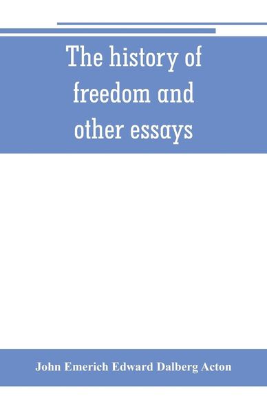 Produktbild: The history of freedom and other essays