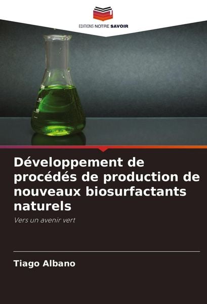 Produktbild: D&eacute;veloppement de proc&eacute;d&eacute;s de production de nouveaux biosurfactants naturels