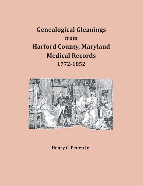 Produktbild: Genealogical Gleanings from Harford County, Maryland, Medical Records