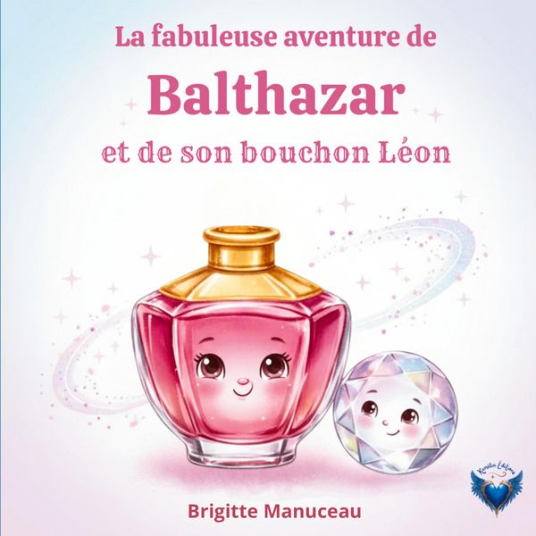 Produktbild: La fabuleuse aventure de Balthazar et son bouchon L&eacute;on