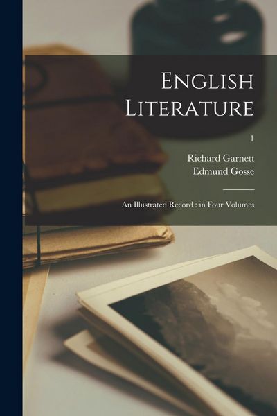 Produktbild: English Literature: an Illustrated Record: in Four Volumes; 1