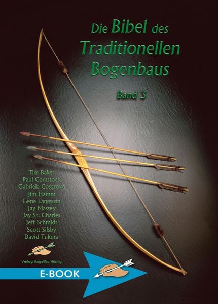 Die Bibel des traditionellen Bogenbaus / Die Bibel des traditionellen Bogenbaus, Band 3