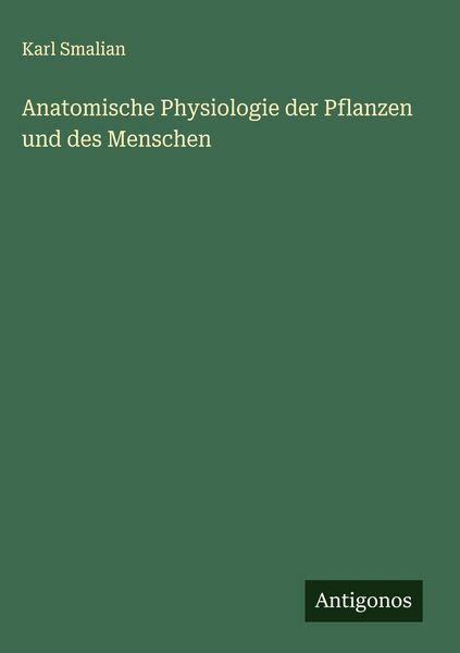 Produktbild: Anatomische Physiologie der Pflanzen und des Menschen