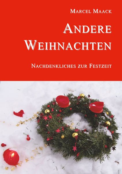 Andere Weihnachten, Taschenbuch von Marcel Maack, BoD – Books on Demand, 9783748171874