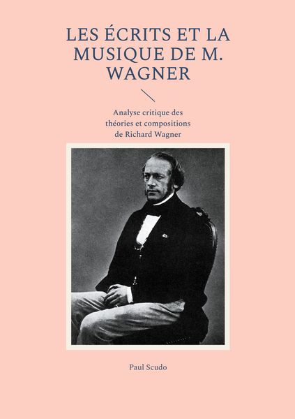 Produktbild: Les &Eacute;crits et la musique de M. Wagner