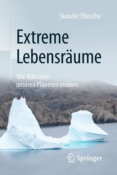 Produktbild: Extreme Lebensr&auml;ume: Wie Mikroben unseren Planeten erobern