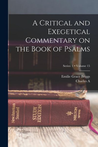 Produktbild: A Critical and Exegetical Commentary on the Book of Psalms; Volume 15; Series 1