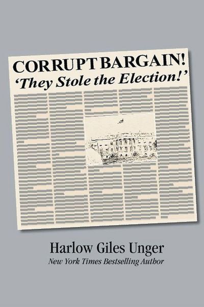Produktbild: Corrupt Bargain! They Stole the Election!