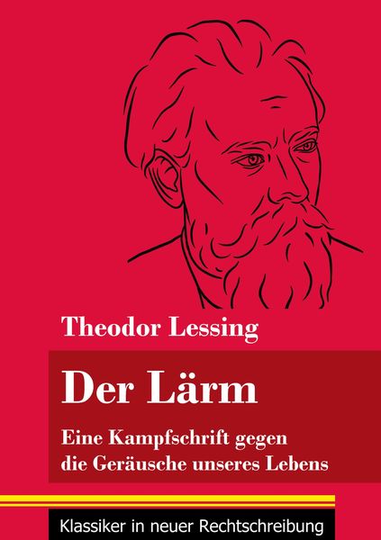 Der Lärm, Taschenbuch von Theodor Lessing, Henricus - Edition Deutsche Klassik GmbH, Berlin, 9783847851110