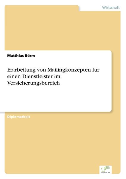 Erarbeitung von Mailingkonzepten für einen Dienstleister im Versicherungsbereich, Taschenbuch von Matthias Börm, GRIN, 9783832497026
