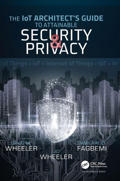 Produktbild: The IoT Architect's Guide to Attainable Security and Privacy