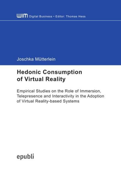 Hedonic Consumption of Virtual Reality, Taschenbuch von Joschka Mütterlein, Epubli, 9783750268197