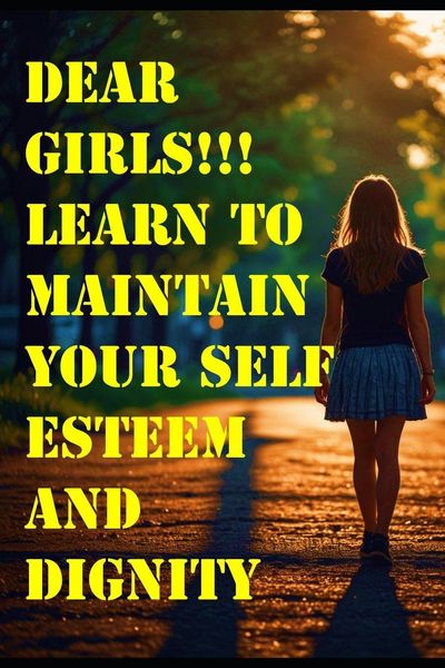 Produktbild: Dear girls !!! learn to maintain your self-esteem and dignity