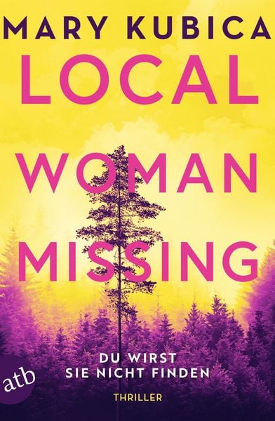 Local Woman Missing – Du wirst sie nicht finden, Taschenbuch von Mary Kubica, Aufbau TB, 978-3-7466-4205-5