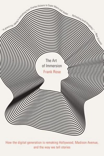Produktbild: The Art of Immersion - How the Digital Generation Is Remaking Hollywood, Madison Avenue, and the Way We Tell Stories