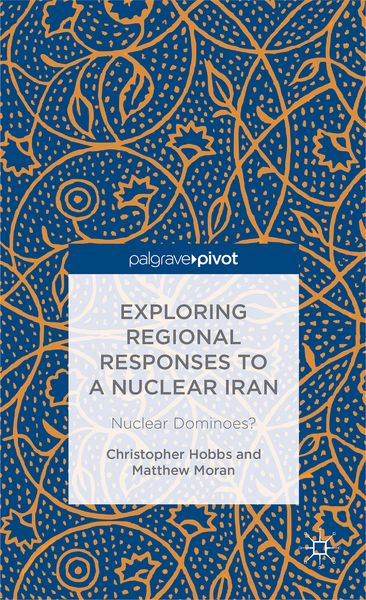 Produktbild: Exploring Regional Responses to a Nuclear Iran