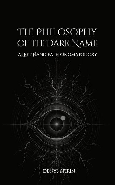 Produktbild: The Philosophy of the Dark Name: A Left-Hand Path Onomatodoxy