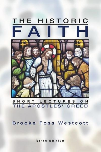 Produktbild: The Historic Faith: Short Lectures on the Apostles' Creed