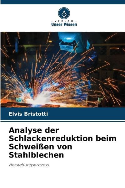 Produktbild: Analyse der Schlackenreduktion beim Schwei&szlig;en von Stahlblechen