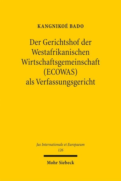 Produktbild: Der Gerichtshof der Westafrikanischen Wirtschaftsgemeinschaft (ECOWAS) als Verfassungsgericht