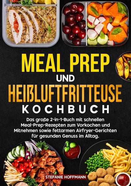 Produktbild: Meal Prep und Hei&szlig;luftfritteuse Kochbuch