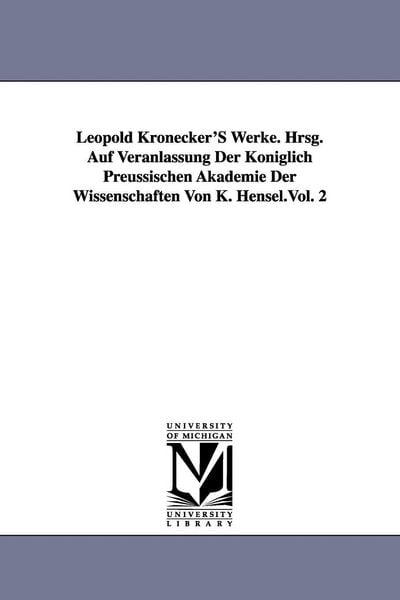 Produktbild: Leopold Kronecker's Werke. Hrsg. Auf Veranlassung Der Koniglich Preussischen Akademie Der Wissenschaften Von K. Hensel.Vol. 2