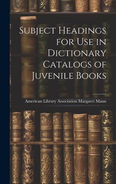 Produktbild: Subject Headings for Use in Dictionary Catalogs of Juvenile Books