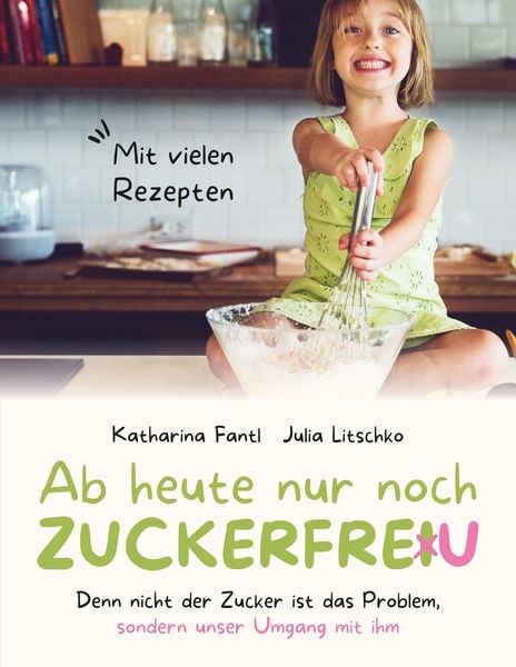 Produktbild: Ab heute nur noch zuckerfreu