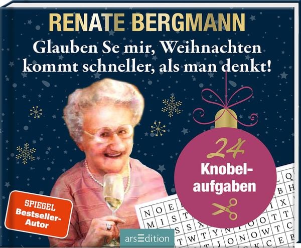 Glauben Se mir, Weihnachten kommt schneller, als man denkt!, Gebundene Ausgabe von Renate Bergmann, arsedition, 978-3-8458-5413-7