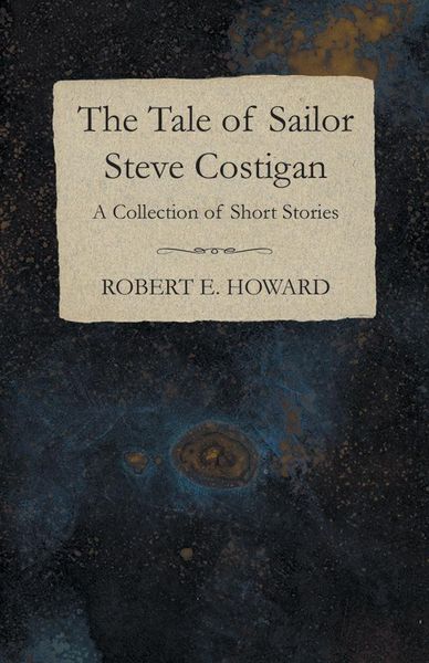Produktbild: The Tale of Sailor Steve Costigan (A Collection of Short Stories)