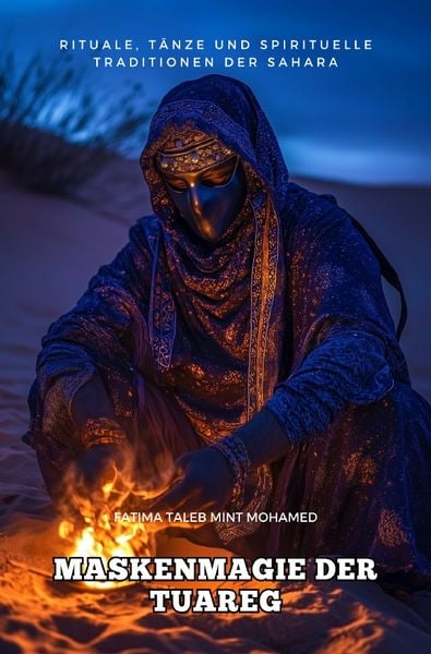 Maskenmagie der Tuareg, Taschenbuch von Fatima Taleb Mint Mohamed, Epubli, 9783819049927