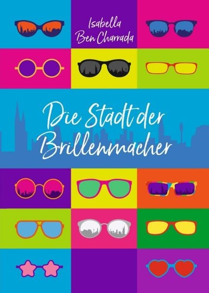 Die Stadt der Brillenmacher, Taschenbuch von Isabella Ben Charrada, Tredition, 9783347251373
